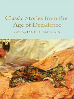 cover image of Classic Stories from the Age of Decadence